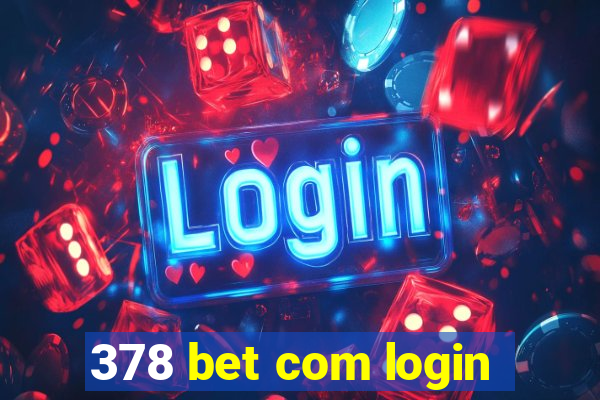 378 bet com login